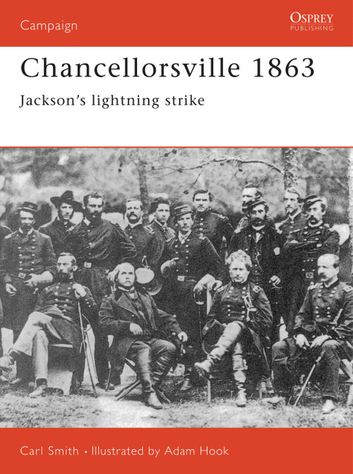Chancellorsville 1863 (Jackson's Lightning Strike) by Carl Smith, Adam Hook, 9781855327214