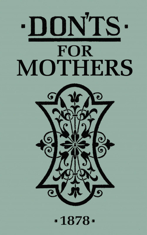 Don'ts for Mothers by , 9781408152232