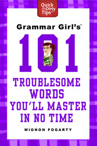 Grammar Girl's 101 Troublesome Words You'll Master in No Time by Mignon Fogarty, 9780312573478