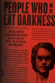People Who Eat Darkness (The True Story of a Young Woman Who Vanished from the Streets of Tokyo-and the Evil That Swallowed Her Up) by Richard Lloyd Parry, 9780374230593