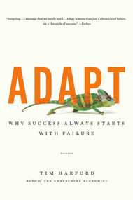 Adapt (Why Success Always Starts with Failure) by Tim Harford, 9781250007551