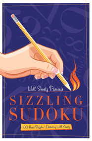 Will Shortz Presents Sizzling Sudoku (100 Very Hard Puzzles) by Will Shortz, 9781250009203