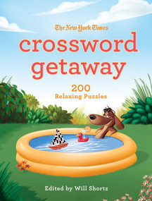 The New York Times Crossword Getaway (200 Relaxing Puzzles) by The New York Times, Will Shortz, 9781250009289