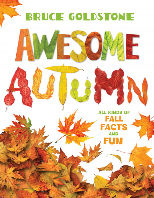 Awesome Autumn (All Kinds of Fall Facts and Fun) by Bruce Goldstone, Bruce Goldstone, 9780805092103