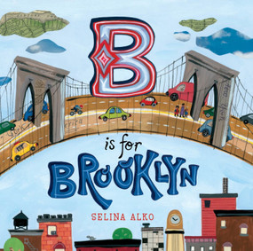 B Is for Brooklyn by Selina Alko, Selina Alko, 9780805092134