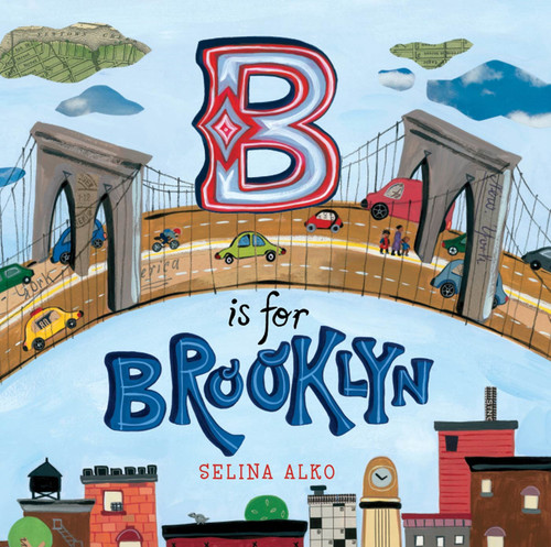 B Is for Brooklyn by Selina Alko, Selina Alko, 9780805092134