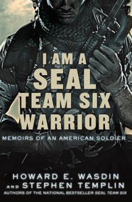 I Am a SEAL Team Six Warrior (Memoirs of an American Soldier) by Howard E. Wasdin, Stephen Templin, 9781250016430