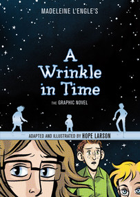 A Wrinkle in Time: The Graphic Novel by Madeleine L'Engle, Hope Larson, 9780374386153