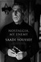 Nostalgia, My Enemy (Poems) by Saadi Youssef, Sinan Antoon, Peter Money, 9781555976293