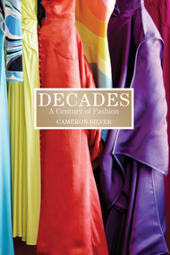 Decades (A Century of Fashion) by Cameron Silver, 9781596916630