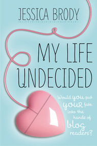 My Life Undecided by Jessica Brody, 9781250004833