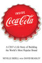 Inside Coca-Cola (A CEO's Life Story of Building the World's Most Popular Brand) by Neville Isdell, David Beasley, 9781250013712