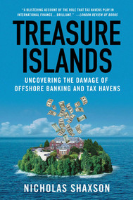 Treasure Islands (Uncovering the Damage of Offshore Banking and Tax Havens) by Nicholas Shaxson, 9780230341722