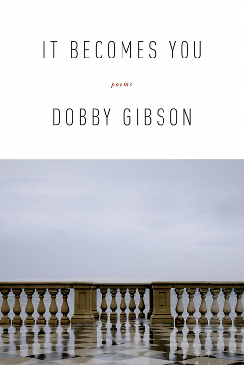 It Becomes You (Poems) by Dobby Gibson, 9781555976323