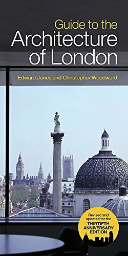 Guide To The Architecture Of London by Edward Jones, Christopher Woodward, 9781780224930