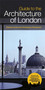 Guide To The Architecture Of London by Edward Jones, Christopher Woodward, 9781780224930