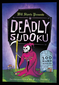 Will Shortz Presents Deadly Sudoku (200 Hard Puzzles) by Will Shortz, 9781250025289