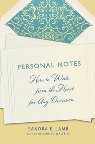 Personal Notes (How to Write from the Heart for Any Occasion) by Sandra E. Lamb, 9781250026460
