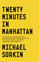 Twenty Minutes in Manhattan by Michael Sorkin, 9780865477575