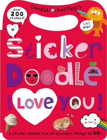 Sticker Doodle: I Love You (Awesome Things to Do, With Over 200 Stickers) by Roger Priddy, 9780312516475