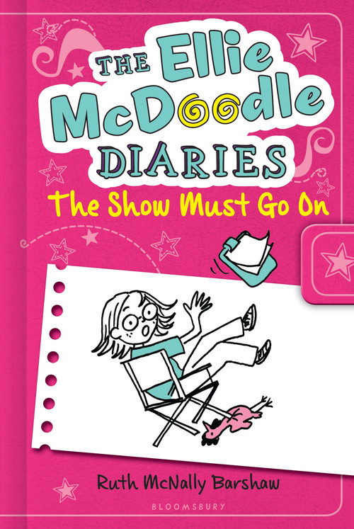 The Ellie McDoodle Diaries 6: The Show Must Go On by Ruth McNally Barshaw, 9781619630598
