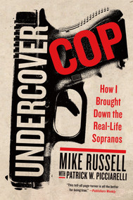 Undercover Cop (How I Brought Down the Real-Life Sopranos) by Mike Russell, Patrick Picciarelli, 9781250005878