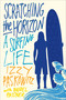 Scratching the Horizon (A Surfing Life) by Izzy Paskowitz, Daniel Paisner, 9781250031594