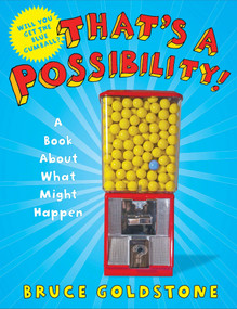 That's a Possibility! (A Book About What Might Happen) by Bruce Goldstone, 9780805089981
