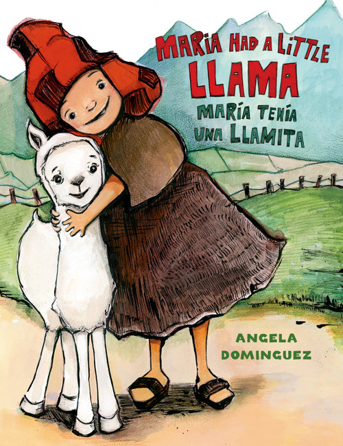 Maria Had a Little Llama / María Tenía Una Llamita (Bilingual) by Angela Dominguez, Angela Dominguez, 9780805093339