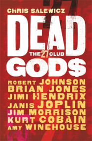 Dead Gods: The 27 Club by Chris Salewicz, 9781784291334