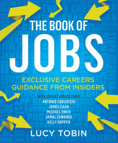 The Book of Jobs (Exclusive careers guidance from insiders) by Lucy Tobin, 9781784291341