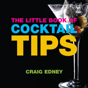 The Little Book of Cocktail Tips by Craig Edney, 9781904573975