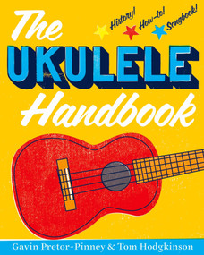 The Ukulele Handbook by Gavin Pretor-Pinney, Tom Hodgkinson, 9781620402207
