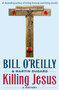 Killing Jesus (A History) by Bill O'Reilly, Martin Dugard, 9780805098549