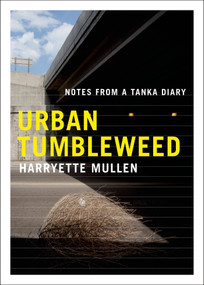Urban Tumbleweed (Notes from a Tanka Diary) by Harryette Mullen, 9781555976569