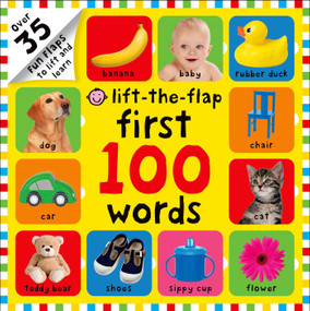 First 100 Lift-the-Flap: Words (Over 35 Fun Flaps to Lift and Learn) by Roger Priddy, 9780312516895