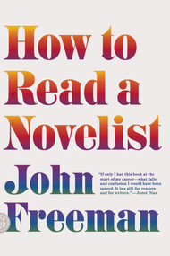 How to Read a Novelist by John Freeman, 9780374173265