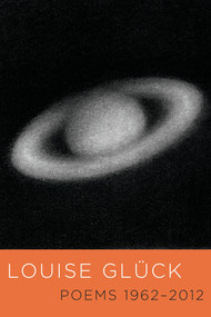 Poems 1962-2012 by Louise Glück, 9780374534097