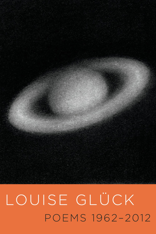 Poems 1962-2012 by Louise Glück, 9780374534097