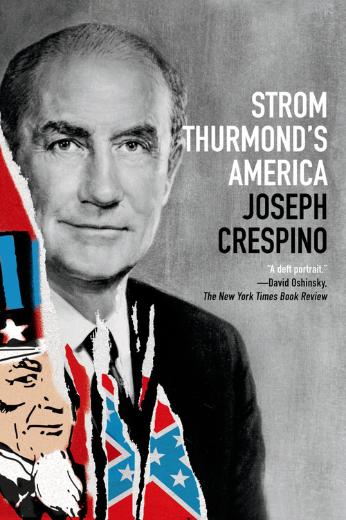 Strom Thurmond's America (A History) by Joseph Crespino, 9780809084340