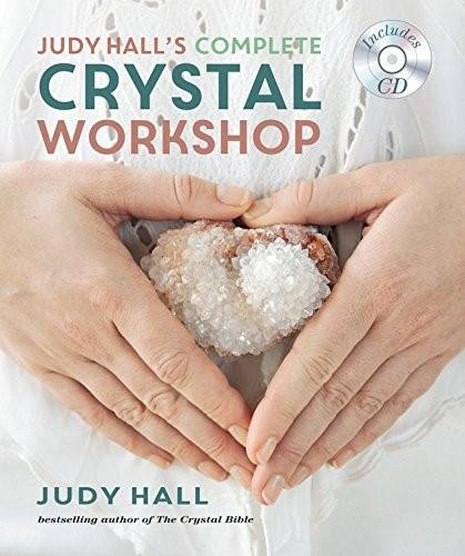 Judy Hall's Complete Crystal Workshop by Judy Hall, 9781841814612