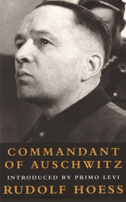 Commandant Of Auschwitz (Commandant Of Auschwitz) by Rudolf Hoess, 9781842120248
