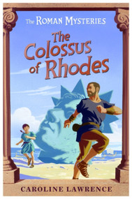 The Colossus of Rhodes by Caroline Lawrence, 9781842551387