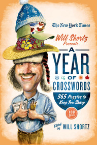 The New York Times Will Shortz Presents A Year of Crosswords (365 Puzzles to Keep You Sharp) by The New York Times, Will Shortz, 9781250044877