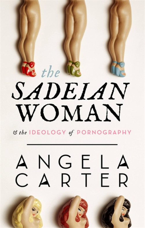 The Sadeian Woman by Angela Carter, 9781844083770