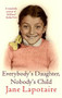 Everybody's Daughter, Nobody's Child by Jane Lapotaire, 9781844084166