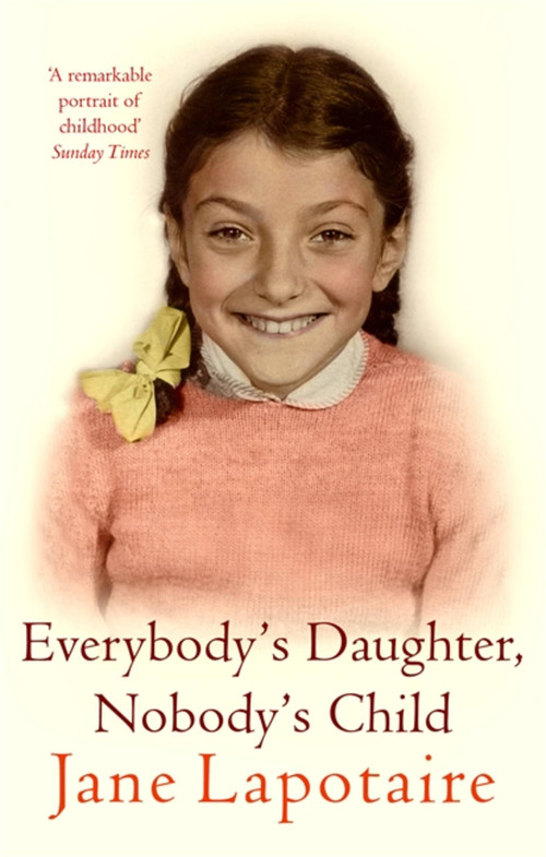 Everybody's Daughter, Nobody's Child by Jane Lapotaire, 9781844084166