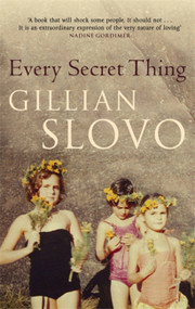 Every Secret Thing by Gillian Slovo, 9781844085996