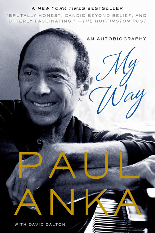 My Way (An Autobiography) by Paul Anka, David Dalton, 9781250044495