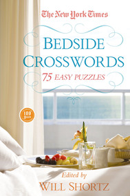 The New York Times Bedside Crosswords (75 Easy Puzzles) by The New York Times, Will Shortz, 9781250044907